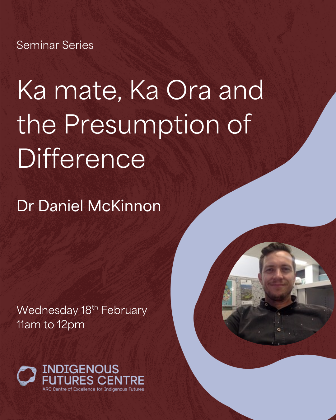 February Seminar: Ka mate, Ka Ora and the Presumption of Difference
